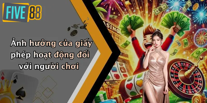 Ảnh hưởng của giấy phép hoạt động đối với người chơi